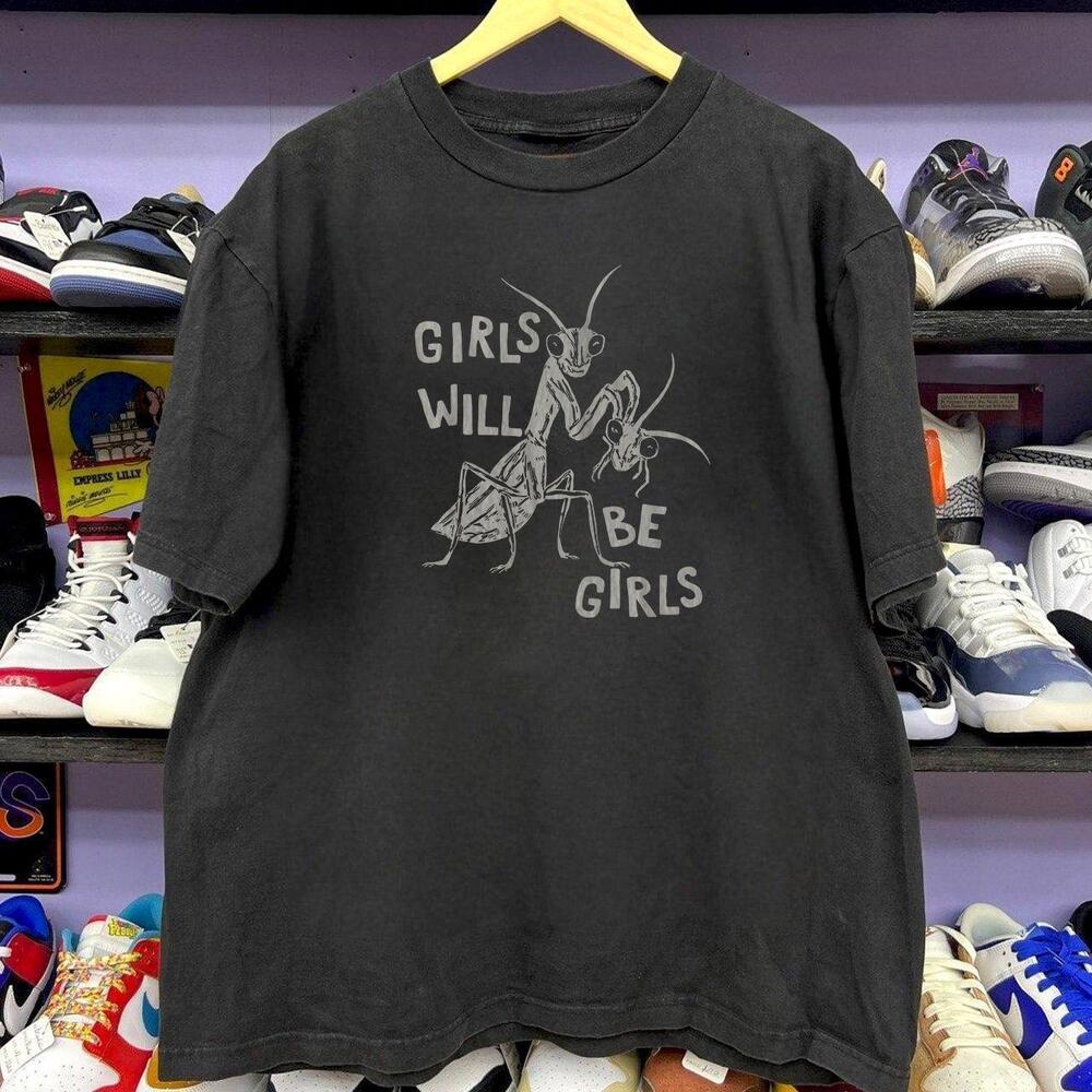 Style Girls Will Be Girls Shirt Funny Shirt Praying Mantis Graphic Tee